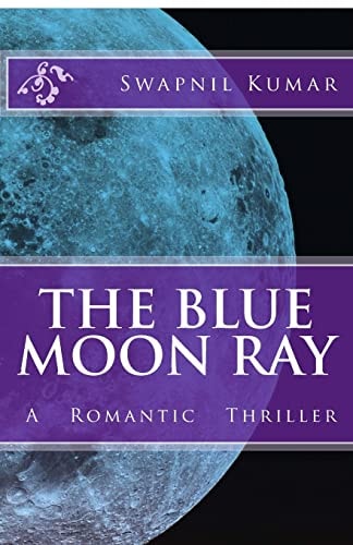 The BLUE MOON Ray A Romantic Thriller