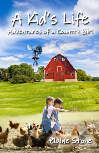 A Kid's Life Adventures of a Country Girl