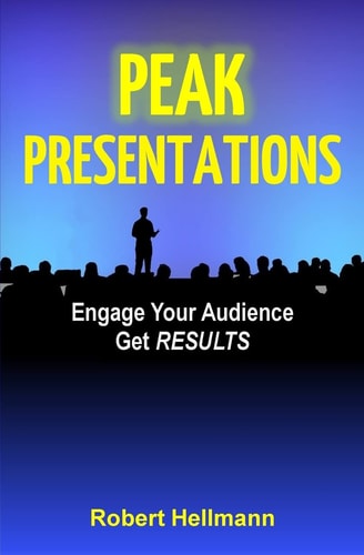 Peak Presentations Engage Your Audience, Get RESULTS