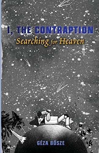 I, the Contraption Searching for Heaven