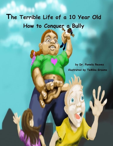 The Terrible Life of a 10 Year Old How to Conquer a Bully