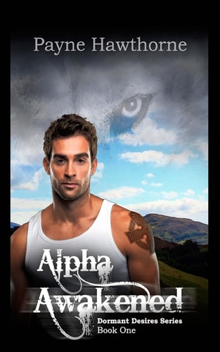 Alpha Awakened Dormant Desires Book One
