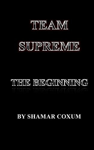 Team Supreme The Beginning: Book 1