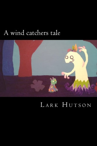 A Wind Catchers Tale