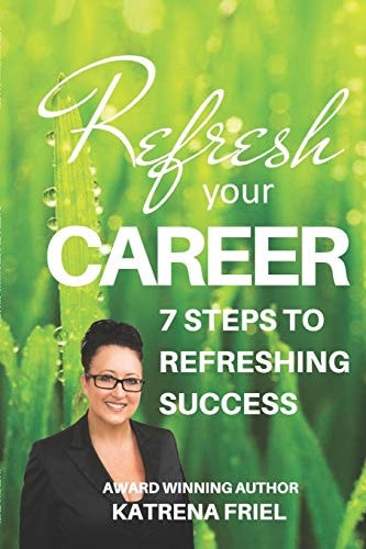 Refresh Your Career 7 Steps to Refreshing Success