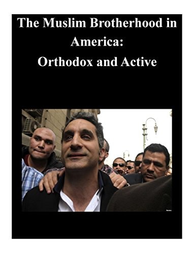 The Muslim Brotherhood in America Orthodox and Active
