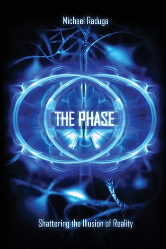 The Phase Shattering the Illusion of Reality