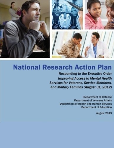 National Research Action Plan Responding to the Executive Order Improving Access to Mental Health Services for Veterans, Service Members and Military Families