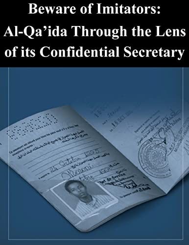 Beware of Imitators Al-Qa`ida Through the Lens of Its Confidential Secretary
