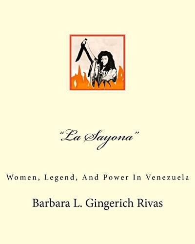 "La Sayona" Women, Legend, And Power In Venezuela