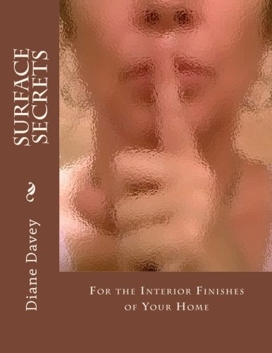 Surface Secrets For The Interior Finishes Of Your Home