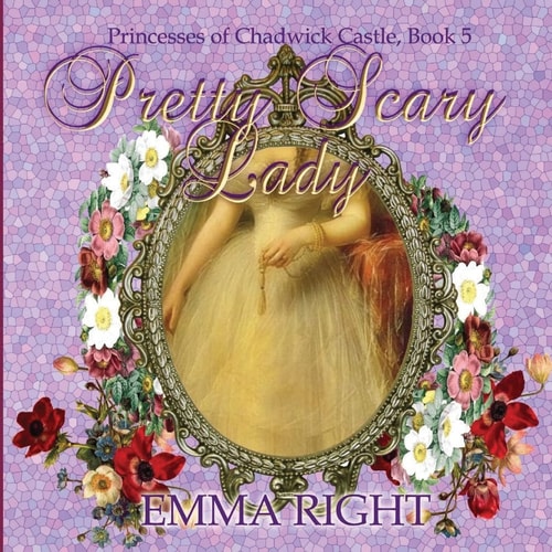 Pretty Scary Lady Princesses of Chadwick Castle Adventures Series
