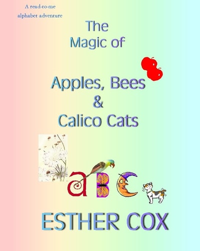 Apples, Bees and Calico Cats A Read-Along Alphabet Adventure