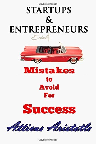 Startups and Entrepreneurs Mistakes to Avoid For Success