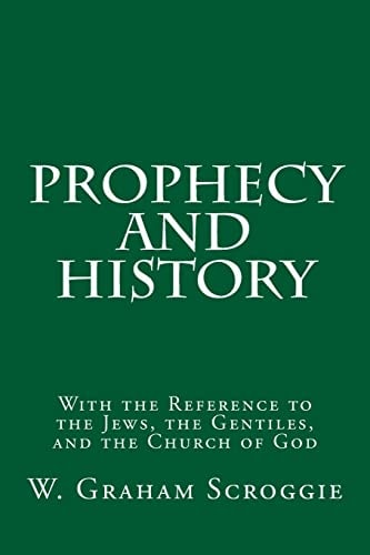 Prophecy and History With the Reference to the Jews, the Gentiles, and the Church of God