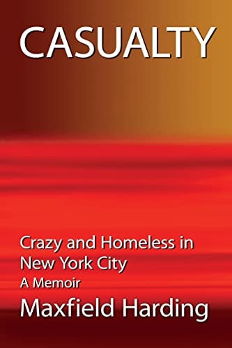 Casualty Crazy and Homeless in New York City - a Memoir