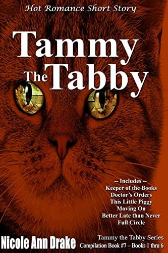 Tammy the Tabby Hot Romance Short Story -- Compilation Books 1 Thru 6