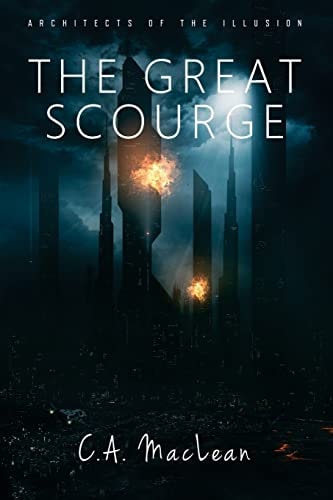 Architects Of The Illusion, Part II The Great Scourge