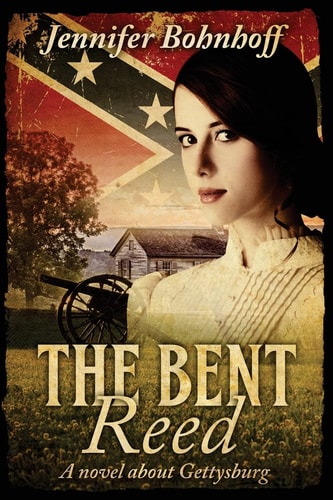 The Bent Reed A Novel about Gettysburg
