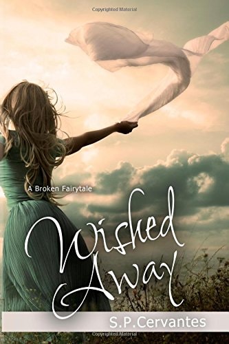 Wished Away (a Broken Fairy Tale)