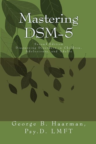 Mastering DSM-5 Diagnosing Disorders in Children, Adolescents, and Adults