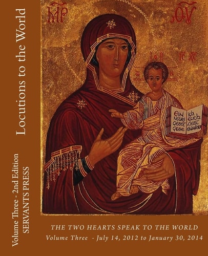 Locutions to the World Vol. 3 - 2nd Ed. the Two Hearts Speak to the World