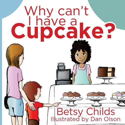 Why Can't I Have a Cupcake? A Book for Children with Allergies and Food Sensitivities