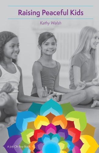 Raising Peaceful Kids A Parenting Guide to Raising Children in a Mindful Way