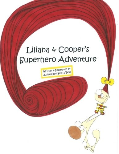 Liliana and Cooper's Superhero Adventure Written and Illustrated By