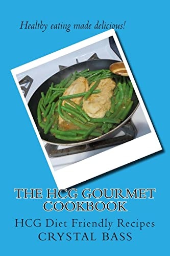 The HCG Gourmet Cookbook HCG Diet Friendly Recipes