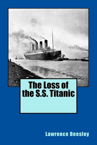 The Loss of the S. S. Titanic