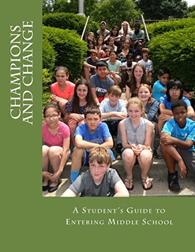 Champions and Change A Student's Guide to Entering Middle School