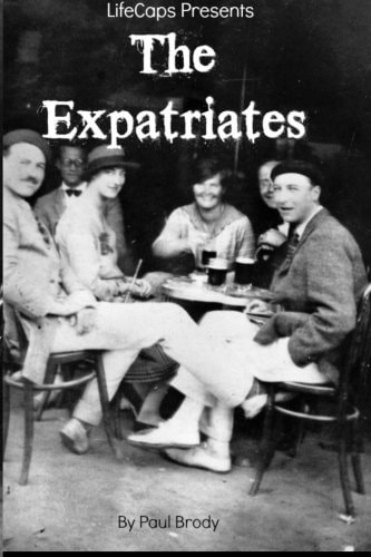 The Expatriates Biographies of Lost Generation Writers