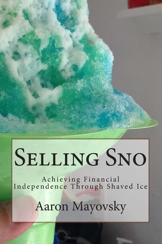 Selling Sno Achieving Financial Independence Through Shaved Ice