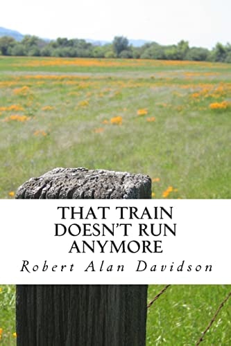 That Train Doesn't Run Anymore Short Stories from the Prairies