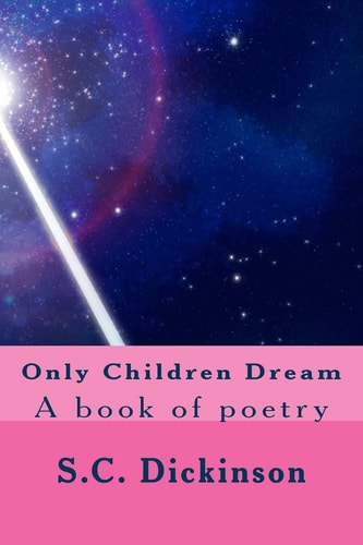 Only Children Dream A Book of Poetry
