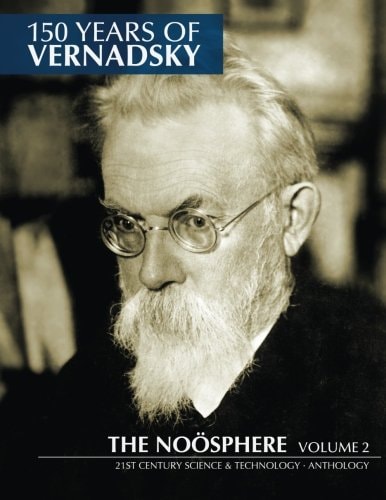 150 Years of Vernadsky The Noösphere