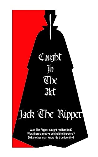 Jack The Ripper Caught In The Act