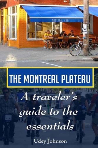 The Montreal Plateau A Traveler's Guide to the Essentials
