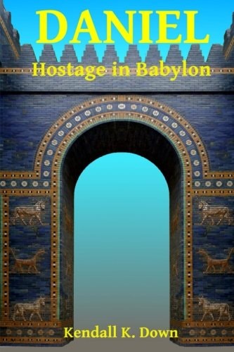 Daniel - Hostage in Babylon