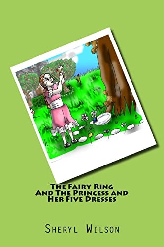 The Fairy Ring And The Princess and Her Five Dresses Bedtime Kids Stories of All Ages (Illustrated)