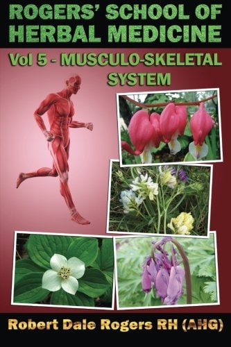 Rogers' S School of Herbal Medicine Musculo-Skeletal system