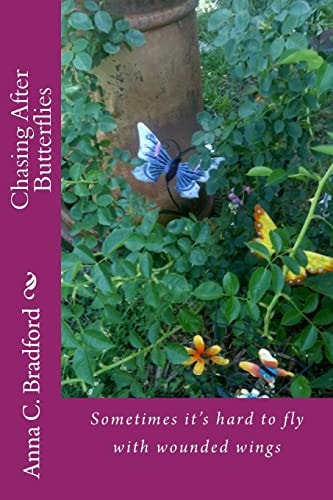 Chasing After Butterflies Sometimes It's Hard to Fly with Wounded Wings