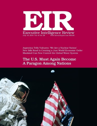 Executive Intelligence Review; Volume 41, Number 28 Published July 18, 2014
