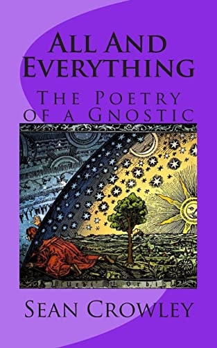 All And Everything The Poetry of a Gnostic