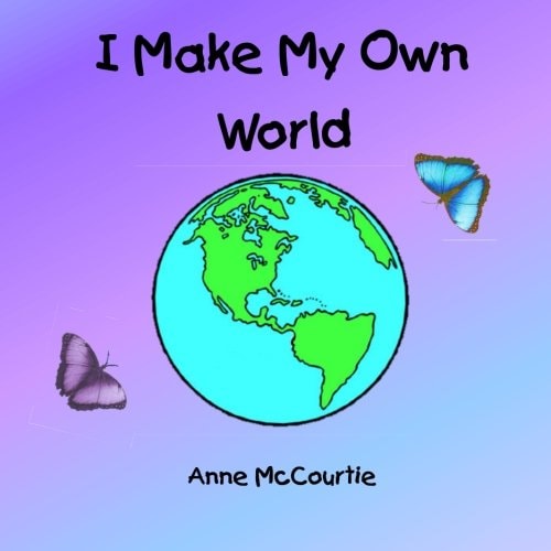 I Make My Own World
