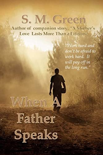 When a Father Speaks Companion Story to a Mothers Love Lasts More Than a Lifetime