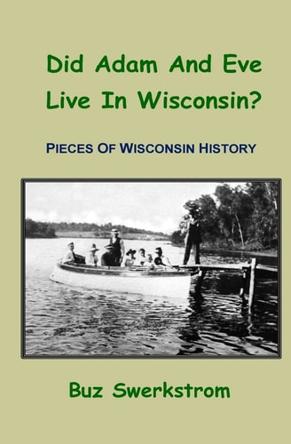 Did Adam and Eve Live in Wisconsin? Pieces of Wisconsin History
