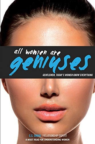 All Women Are Geniuses Gentlemen, Today's Women Know Everything