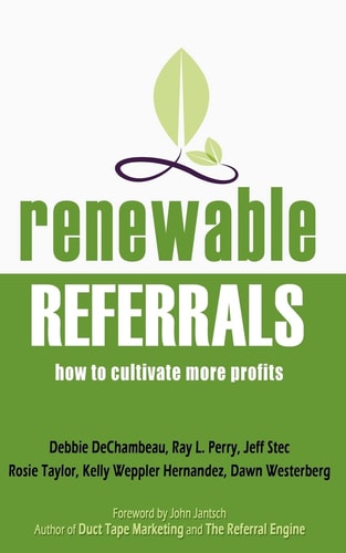 Renewable Referrals How to Cultivate More Profits